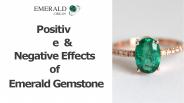 Positive and Negative Effects of Emerald Gemstone