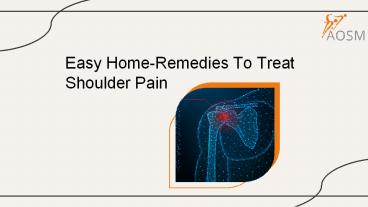 Easy Home-Remedies To Treat Shoulder Pain