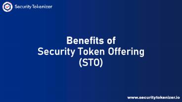 Benefits of Security Token Offering