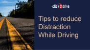 Tips to avoid Distraction during Driving