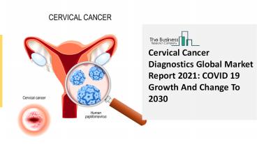 (2021-2030) Cervical Cancer Diagnostics Market Report - Impact Of COVID-19 Scenario Analysis, Trends, Drivers, Regions, and Segments