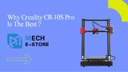 Benefits Of Creality CR-10S Pro