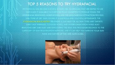 Top 5 reasons to try HydraFacial