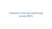 4 features of the best performing private REITs