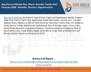 Bag Closure Market Size, Share, Growth, Trends And Forecast 2028 - Benefits, Business Opportunities