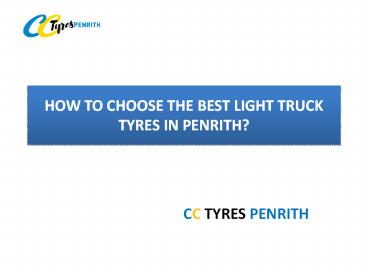 How to choose the best light truck tyres in Penrith?