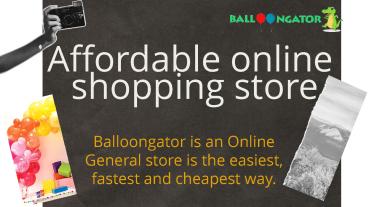 Balloongator is an online general store