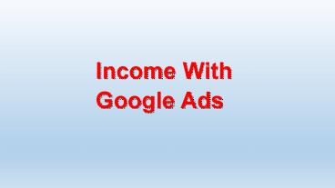 Income With Google Ads