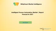 Global Intelligent Process Automation Market Industry | Whipsmartmi