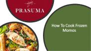 How To Cook Frozen Momos?