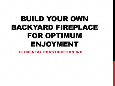 Build Your Own Backyard Fireplace for Optimum Enjoyment