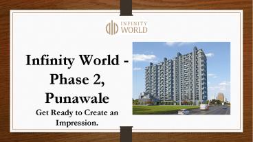 Tulip Group Present Infinity World Punawale Near Hanging Bridge