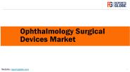 Ophthalmology Surgical Devices Market