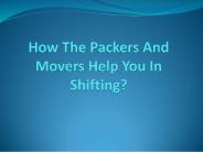 How The Packers And Movers Help You In Shifting?