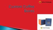 What are the effects of Coffee Boxes?