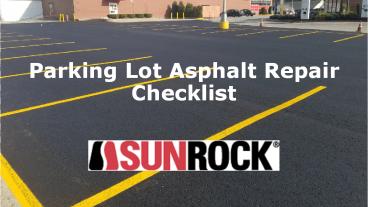 Parking Lot Asphalt Repair Checklist, The Sunrock Group