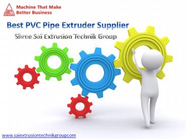 Find the Best PVC Pipe Extruder Supplier in India|Sai Group