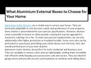 What Aluminium External Boxes to Choose for Your Home