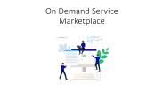 On Demand Service Marketplace