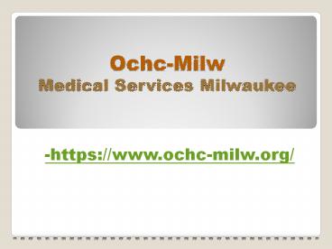 Ochc-Milw - Medical Services Milwaukee