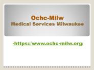 Ochc-Milw - Medical Services Milwaukee