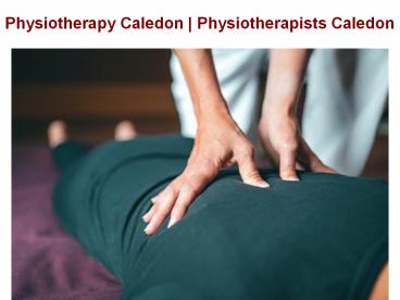Physiotherapy Caledon | Physiotherapists Caledon