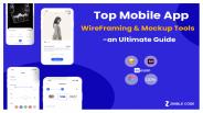 Top Mobile App Wire-Framing & Mockup Tools – An Ultimate Guide