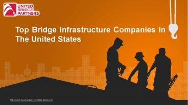 Top Bridge Infrastructure Companies in The United States (1)