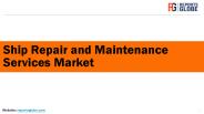 Global Ship Repair and Maintenance Services Market