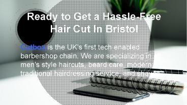Ready to Get a Hassle-Free Hair Cut In Bristol