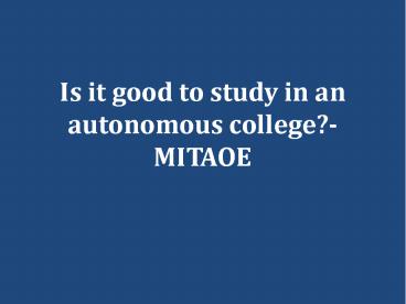Is it good to study in an autonomous college?