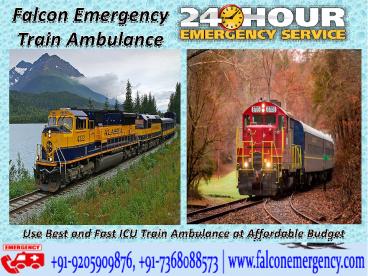 Use Train Ambulance in Bangalore and Patna - Falcon Emergency with Transportation Facilities