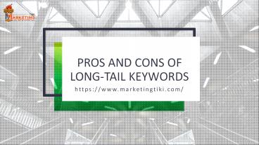 Pros and Cons of Long-Tail Keywords