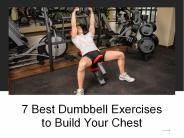 7 Best Dumbbell Exercises to Build Your Chest