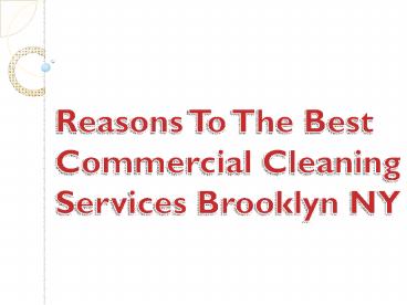 Reasons To The Best Commercial Cleaning Services Brooklyn NY