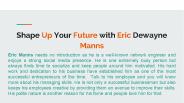 Shape Up Your Future with Eric Dewayne Manns