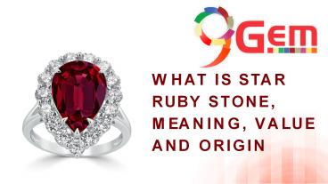 What Is Star Ruby Stone, Meaning, Value And Origin