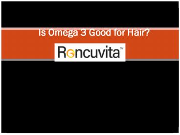 Is Omega 3 Good for Hair