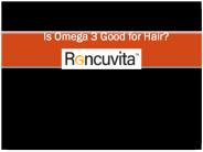 Is Omega 3 Good for Hair