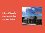6 Smart Ways To Make Your Office Energy-Efficient