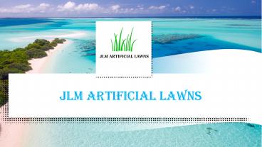 JLM Artificial Lawns