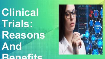 Reasons And Benefits of clinical trials