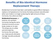 Benefits of Bio-Identical Hormone Replacement Therapy
