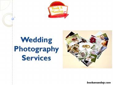 How important is wedding photography services at present?