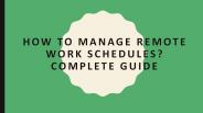 How to Manage Remote Work Schedules Complete Guide