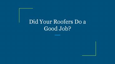 Did Your Roofers Do a Good Job?