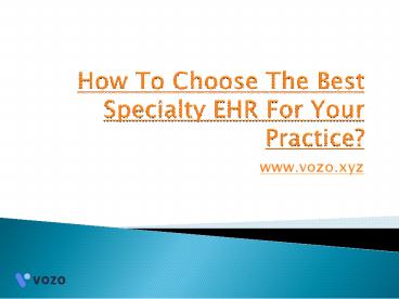How To Choose The Best Specialty EHR For Your Practice?