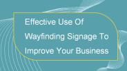 Effective Use Of Wayfinding Signage To Improve Your Business