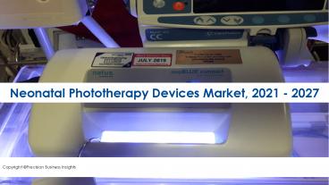 Neonatal Phototherapy Devices Market Research Forecast 2021-2027