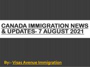 Canada Immigration News & Updates- 7 August 2021